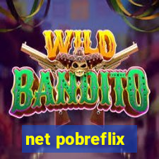 net pobreflix